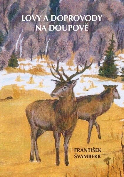 Lovy doprovody na Doupově František Švamberk