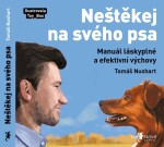 Neštěkej na svého psa Tomáš Nushart