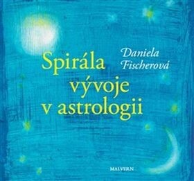 Spirála Astrologický pohled na vývoj Daniela Fischerová