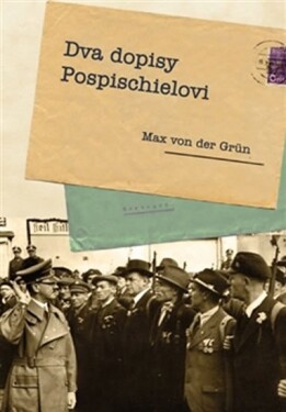 Dva dopisy Pospischielovi Max von der Grün