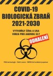 COVID-19 Biologická zbraň 2021-2030: Vytvořily Čína a USA virus pro Agendu 21? Odhalení