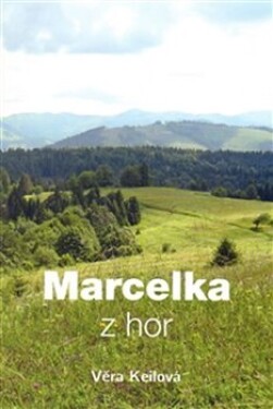 Marcelka z hor - Věra Keilová