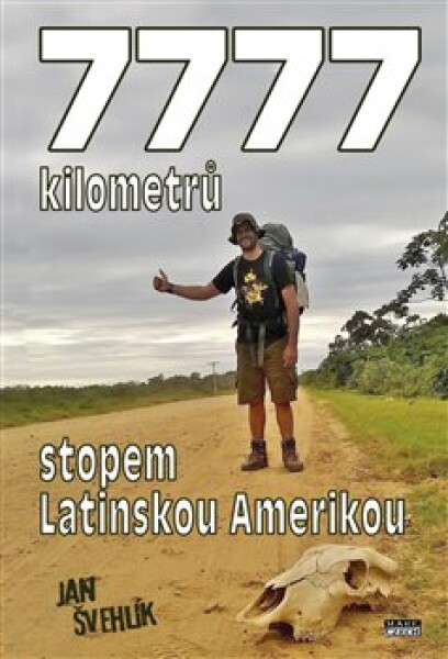 7777 kilometrů stopem latinskou Amerikou Jan Švehlík