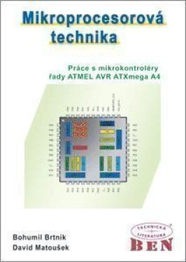 Mikroprocesorová technika. Práce s mikrokontroléry řady ATMEL AVR ATXmega A4 - ATXmega16 - Bohumil Brtník