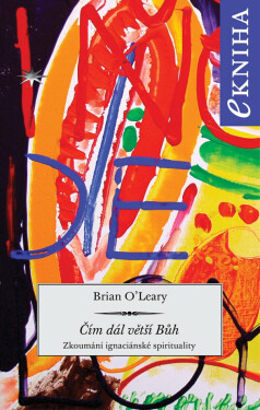 Čím dál větší Bůh - Brian O’Leary