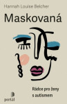 Maskovaná - Rádce pro ženy s autismem - Hannah Louise Belcher