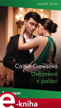 Uvězněná v paláci - Caitlin Crewsová e-kniha