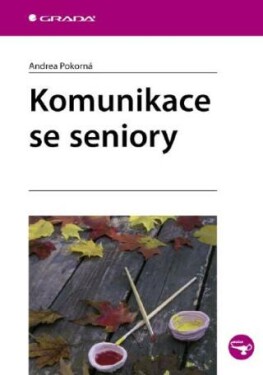 Komunikace se seniory - Andrea Pokorná - e-kniha