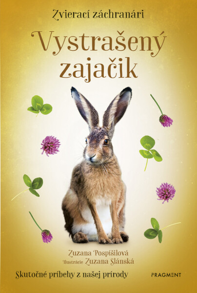 Zvierací záchranári - Vystrašený zajačik - Zuzana Pospíšilová