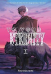 To Your Eternity 1 - Yoshitoki Oima