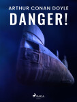 Danger! - Sir Arthur Conan Doyle