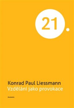 Vzdělání jako provokace Konrad Paul Liessmann