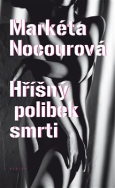 Hříšný polibek smrti Markéta Nocourová