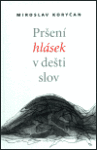 Pršení hlásek dešti slov Miroslav Koryčan