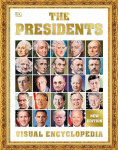 Presidents Visual Encyclopedia, 3rd Edition - Dorling Kindersley