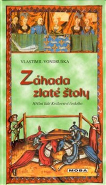 Záhada zlaté štoly - Hříšní lidé Království českého - Vlastimil Vondruška
