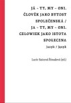 Já - ty, my - oni. Člověk jako bytost společenská / Ja - ty, my - oni. Człowiek jako istota społeczn - Římalová Lucie Saicová