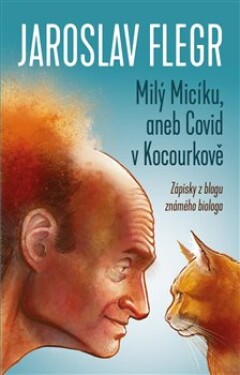 Milý Micíku, aneb Covid Kocourkově Jaroslav Flegr