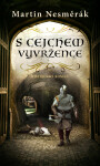 S cejchem vyvržence - Martin Nesměrák