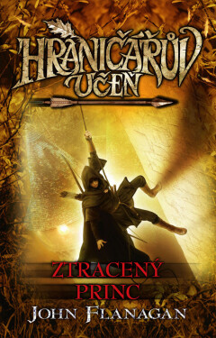 Hraničářův učeň - Kniha patnáctá - Ztracený princ - John Flanagan