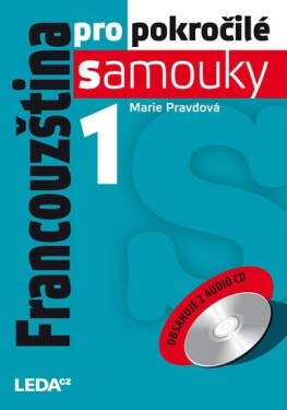 Francouzština pro pokročilé samouky 1. díl + 2CD