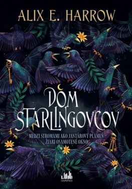 Dom Starlingovcov - Alix E. Harrow