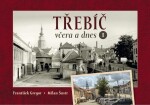 Třebíč včera a dnes I. - František Gregor