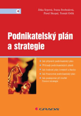 Podnikatelský plán a strategie - Jitka Srpová, Pavel Skopal, Ivana Svobodová, Tomáš Orlík