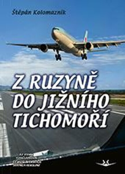 Z Ruzyně do jižního Tichomoří - Štěpán Kolomazník
