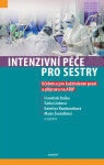 Intenzivní péče pro sestry - Učebnice pro každodenní praxi a přípravu na ARIP - Marie Zvoníčková, Duška František, Línková Šárka, Rambousková Kateřina