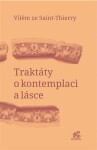 Traktáty o kontemplaci a lásce - Vilém ze Saint-Thierry