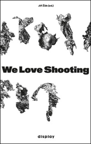We Love Shooting - Jiří Žák, kolektiv autorů