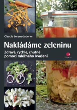 Nakládáme zeleninu - Claudia Lorenz-Ladener - e-kniha