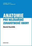 Anatomie pro nelékařské zdravotnické obory - David Kachlík