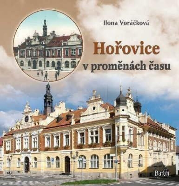 Hořovice proměnách času Voráčková Ilona