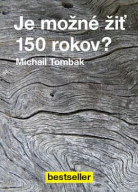 Je možné žiť 150 rokov? (slovensky) - Michail Tombak