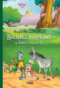 Rozprávky o zvieratkách Brémski muzikanty