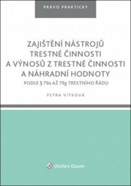 Zajištění nástrojů trestné činnosti a výnosů z trestné činnosti náhr. hodnoty - Vítková Petra
