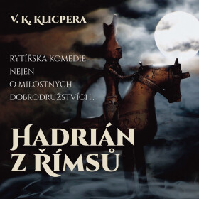 Hadrián z Římsů - Václav Kliment Klicpera - audiokniha