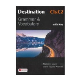 Destination C1 and C2 Grammar &amp; Vocabulary Student's Book (with key) - Mann, Malcolm; Taylore-Knowles, Steve