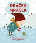 Dráček Mráček Daniela Krolupperová