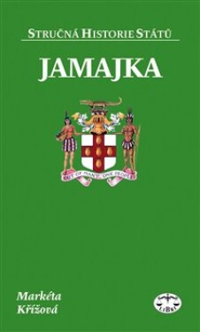 Jamajka stručná historie států Markéta Křížová