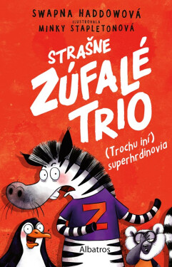 Strašne zúfalé trio 1: (Trochu iní) superhrdinovia - Swapna Haddow