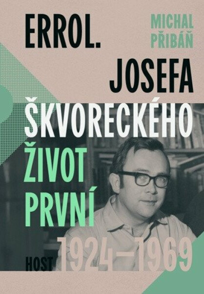 Errol. Josefa Škvoreckého život první, 1924-1969 (poškozená) - Michal Pribáň