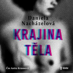 Krajina těla - Daniela Nacházelová - audiokniha