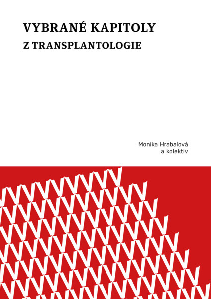 Vybrané kapitoly z transplantologie - kolektiv autorů, Monika Hrabalová