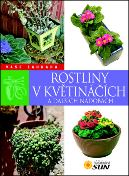 Rostliny v květináčích a dalších nádobách - Vaše zahrada - Jorge Echagüe