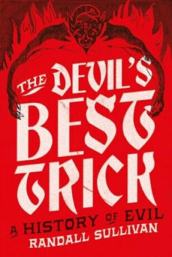 The Devil's Best Trick Randall Sullivan