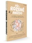 Přirozené hnízdo - Darcia Narvaezová