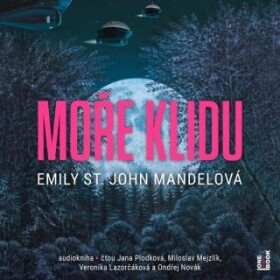 Moře klidu - Emily StJohn Mandel - audiokniha